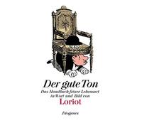 Loriot Der gute Ton: Das Handbuch feiner Lebensart in Wort un (Copertina rigida)