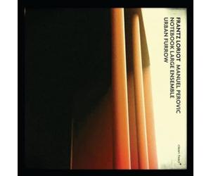 Loriot/Perovic Noteb - Notebook Large Ensemble: Urban Furrow