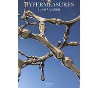 Loris Cecchini. Hypermeasures. Ediz. italiana e inglese
