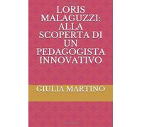 LORIS MALAGUZZI: ALLA SCOPERTA DI UN PEDAGOGISTA INNOVATIVO