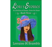 Lori's Stories Poems from the Heart - Book 3