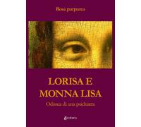 Lorisa e Monna Lisa. Odissea di una psichiatra - [EBS Print]