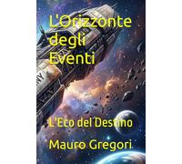 L'Orizzonte degli Eventi: L'Eco del Destino