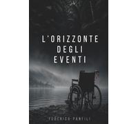 L'orizzonte degli eventi: Un thriller psicologico mozzafiato
