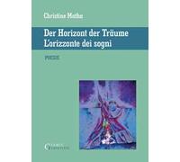 L'orizzonte dei sogni-Der horizont der träume. Ediz. bilingue