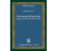 Libri Tommaso Greco - L' Orizzonte Del Giurista. Saggi Per Una Filosofia Del Dir