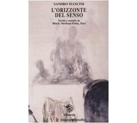 L'orizzonte del senso. Verità e mondo in Bloch, Merlau-Ponty, Paci