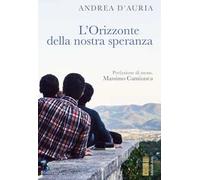L' orizzonte della nostra speranza. Ascoltare, nel silenzio, la propria vocazione