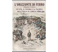 L'orizzonte di ferro: La vita, il lavoro e la tecnica nell'Italia in camicia nera