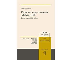 L'orizzonte intergenerazionale del diritto civile. Tutela, soggettività, azione