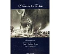 Libri Orlando Furioso. Le Illustrazioni Di Paul E Gaetan Brizzi Dell'opera Dell'