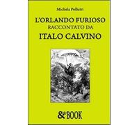 L'Orlando furioso raccontato da Italo Calvino