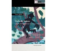 L' orlo del bosco. La cura delle dipendenze tra catene a libertà