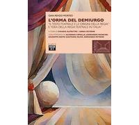 L'orma del demiurgo. «Il testo teatrale e le origini della regia» e «idea della regia teatrale in Italia»