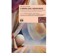 L'orma del demiurgo. «Il testo teatrale e le origini della regia» e «idea della regia teatrale in Italia»