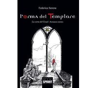 L'orma del templare. La corte del Graal