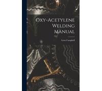 Lorn Campbell Oxy-Acetylene Welding Manual (Copertina rigida)