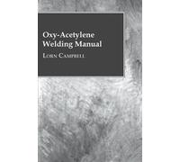 Lorn Campbell Oxy-Acetylene Welding Manual (Tascabile)