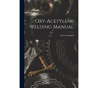 Lorn Campbell Oxy-Acetylene Welding Manual (Tascabile)