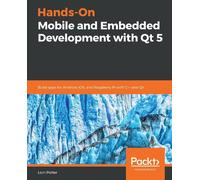 Hands-On Mobile and Embedded Development with Qt 5