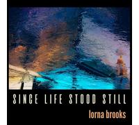 Lorna Brooks Since Life Stood Still (Vinyl LP) 12" Album