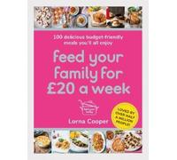 Lorna Cooper Feed Your Family For £20 a Week (Tascabile)