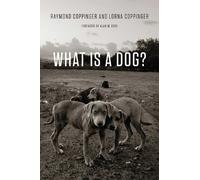 Lorna Coppinger Raymond Coppinger What Is a Dog? (Tascabile)