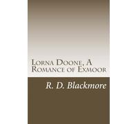 Lorna Doone, A Romance of Exmoor