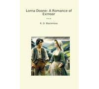 Lorna Doone: A Romance of Exmoor