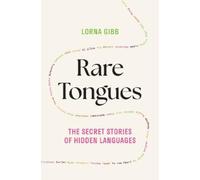Lorna Gibb Rare Tongues (Copertina rigida)