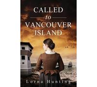 Lorna Hunting Called to Vancouver Island (Tascabile)