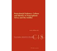 Lorna Milne Postcolonial Violence, Culture and Identity in Francopho (Tascabile)
