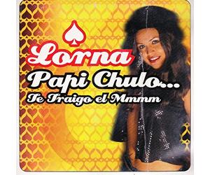 Lorna - Papi Chulo... Te Traigo El Mmmm