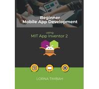 Lorna Timbah Beginner Mobile App Development using MIT App Inventor (Tascabile)