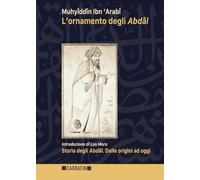 L'ornamento degli Abdal (Hilyatu al-Abdâl): Conoscenza di Allah, del Mondo, di Satana e dell’anima attraverso il silenzio, la solitudine, la fame e la veglia