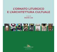 L'ornato liturgico e l'architettura cultuale - [Gangemi Editore]