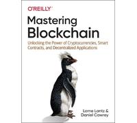 Lorne Lantz Daniel Cawrey Mastering Blockchain (Tascabile)