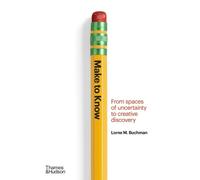 Make to Know: From Spaces of Uncertainty to Creative Discovery