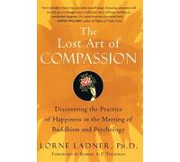 Lorne PhD. Ladn The Lost Art of Compassion: Discovering the Practice (Tascabile)