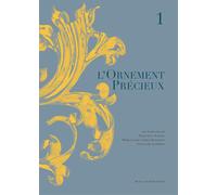 L'ornement precieux. Ediz. a colori. Vol. 1 - Solinas F. (cur.); Cassius-D...