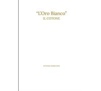 L'ORO BIANCO "Il Cotone"