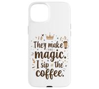 Loro Creano La Magia, Io Sorbo Il Caffè Tazza Divertente Per Custodia per iPhone 15 Plus