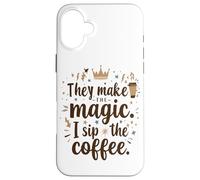 Loro Creano La Magia, Io Sorbo Il Caffè Tazza Divertente Per Custodia per iPhone 16 Plus