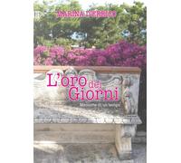 L'oro dei giorni. Memorie di un tempo