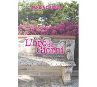 L'oro dei giorni. Memorie di un tempo