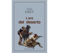 L'oro del deserto - Grey Zane