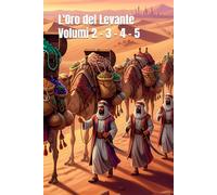 L'Oro del Levante Volumi 2 - 3 - 4 - 5