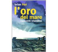 L'oro del mare. Racconti irlandesi