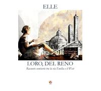 Loro, Del Reno. Racconto semiserio tra la via Emilia e il West