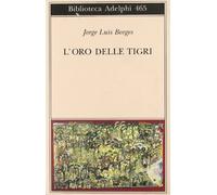 L'oro delle tigri – Testo spagnolo a fronte – Adelphi Distillery